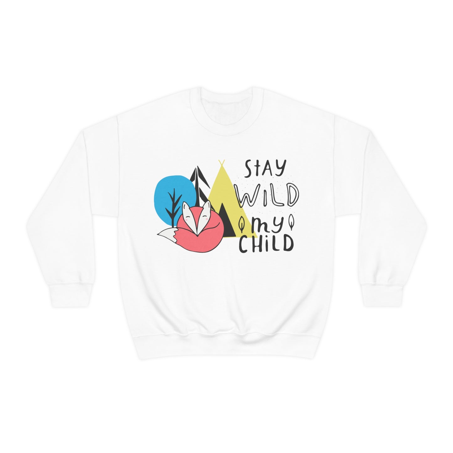 Stay wild my- child Crewneck Sweatshirt