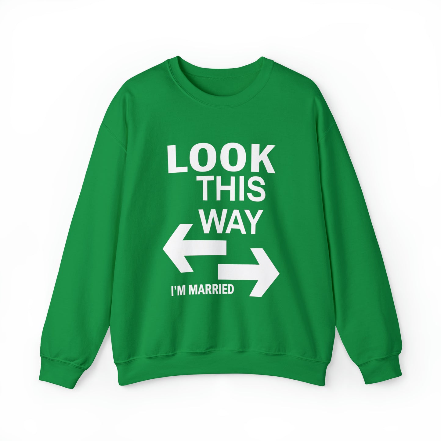 Look this way I'm Married Crewneck Sweatshirt