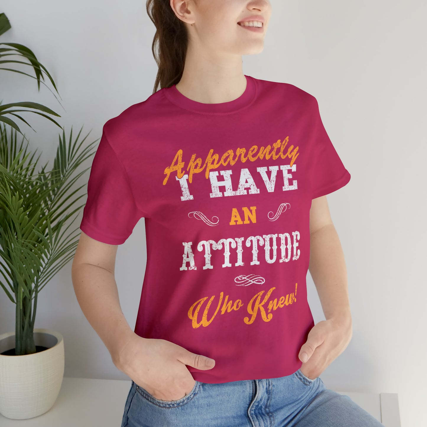 Apparently I Have an Attitude Who Knew! T-Shirt