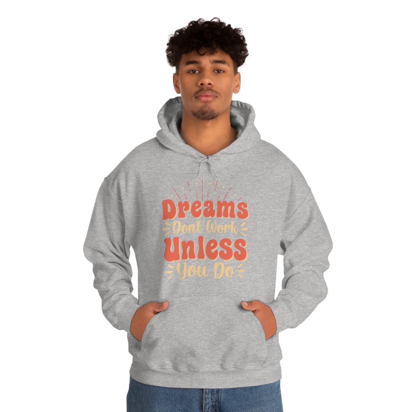 Dreams Don't Work Unless You Do Hoodie