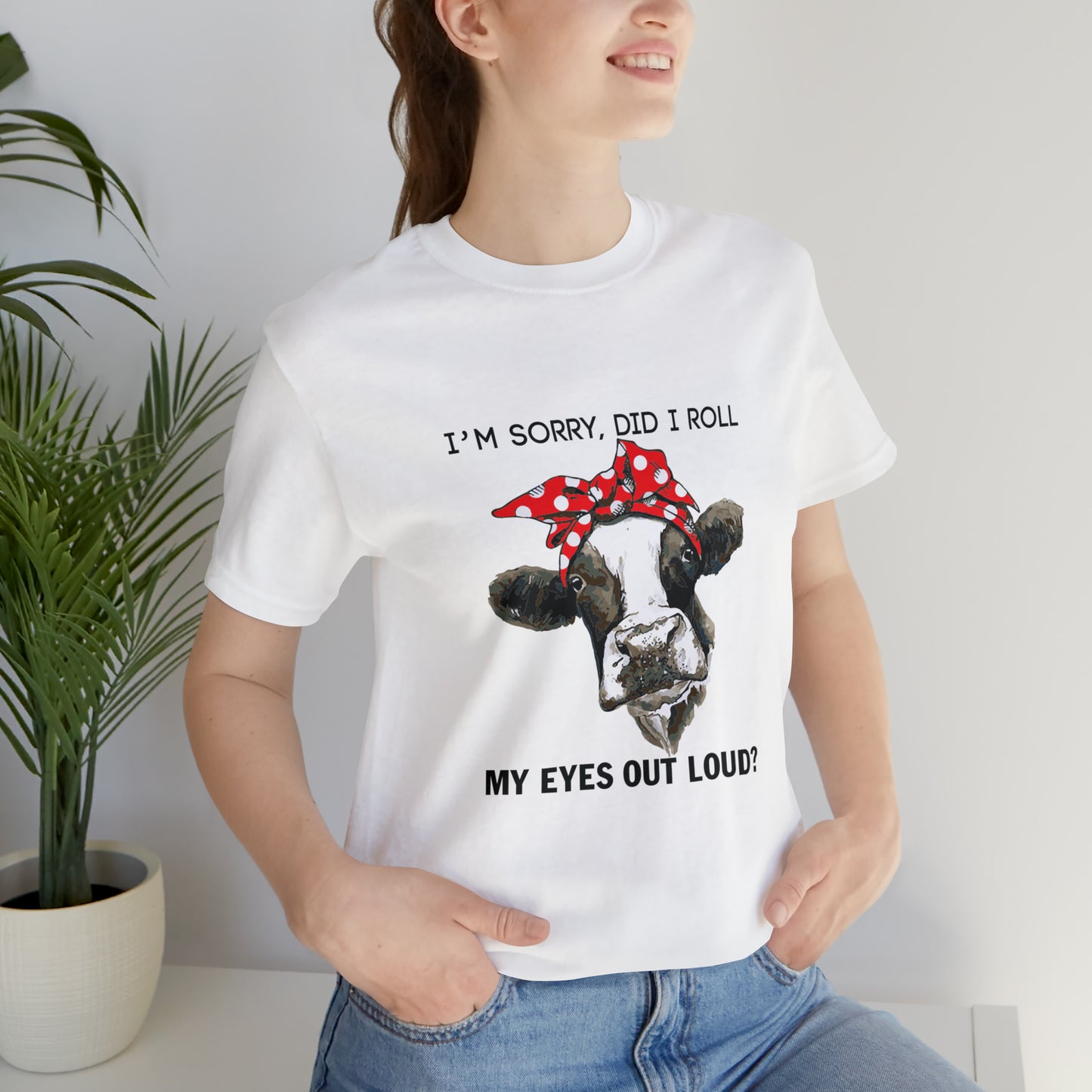 Did I roll my eyes out loud T-Shirt