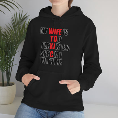 My wife is toxic-flexible & special Hoodie