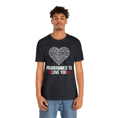 Programmed to love you T-Shirt