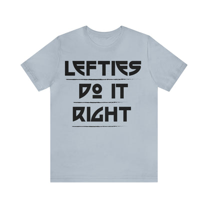 Lefties do it Right T-Shirt