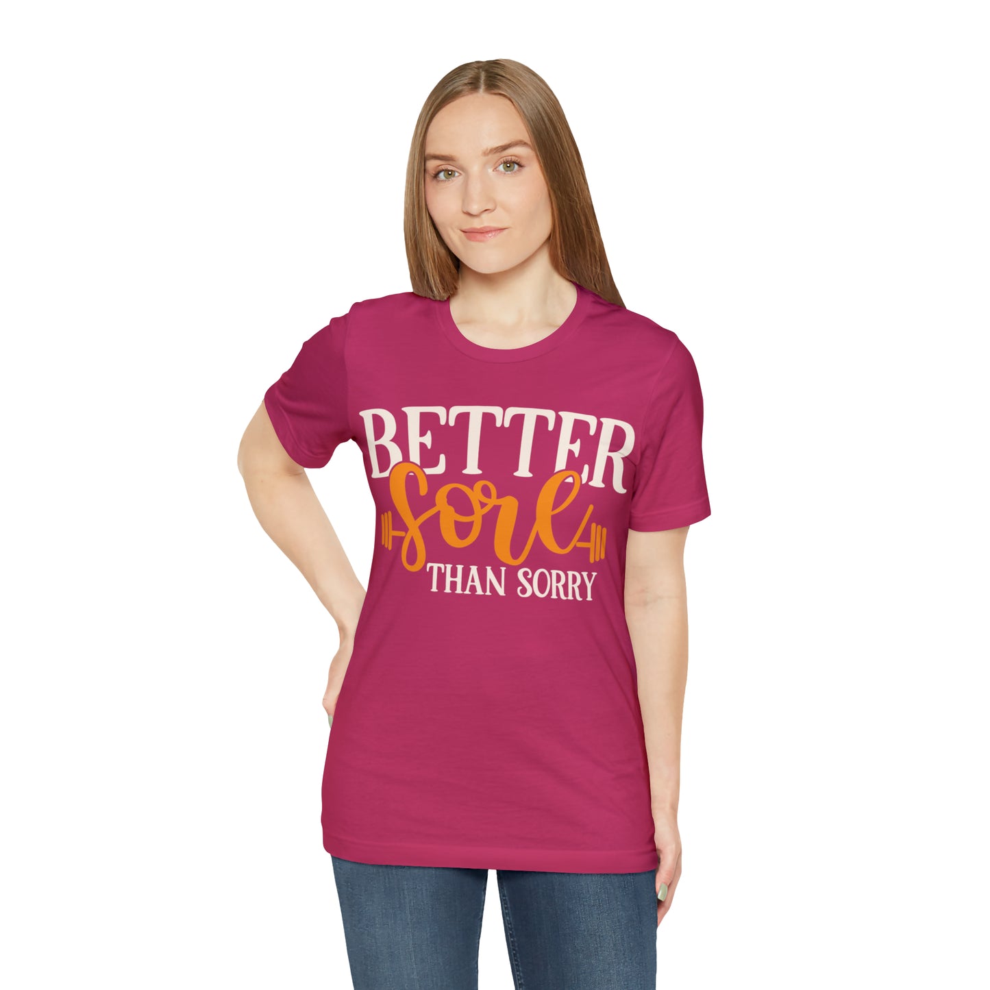 Better Sore Than Sorry T-Shirt