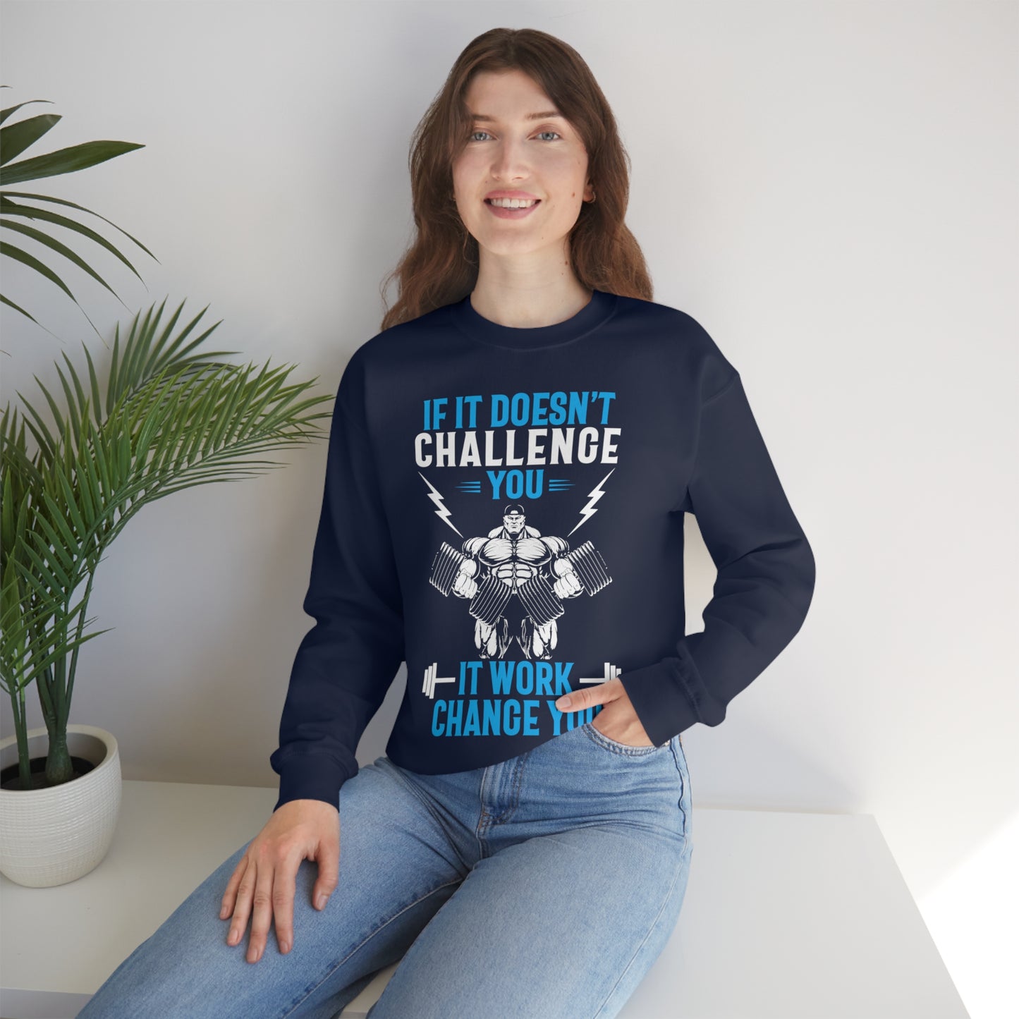 If It Doesn't Challenge You Crewneck Sweatshirt