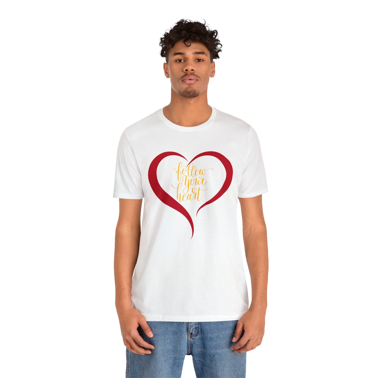 Follow your heart T-Shirt