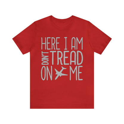 HERE I AM DON'T TREAD ON ME T-Shirt