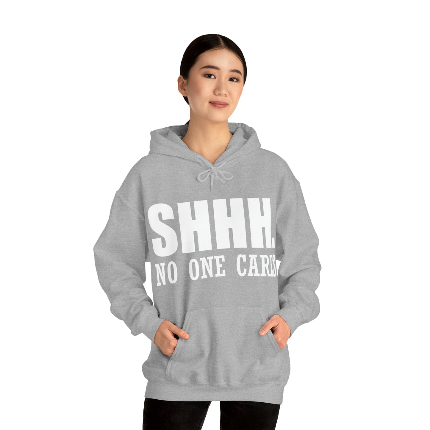 SHHH. NO ONE CARES Hoodie