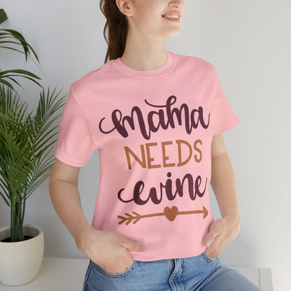 Mama_needs_wine T-Shirt