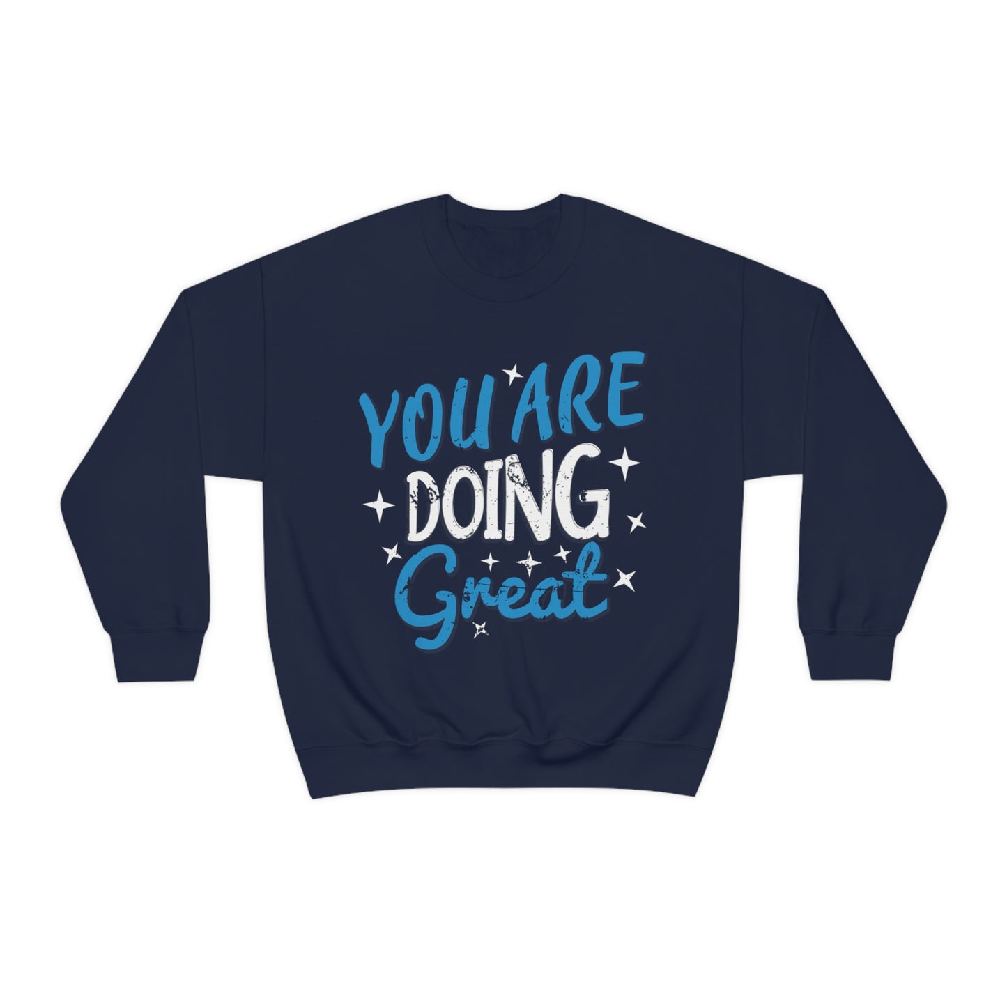 You Are Doing Great Crewneck Sweatshirt