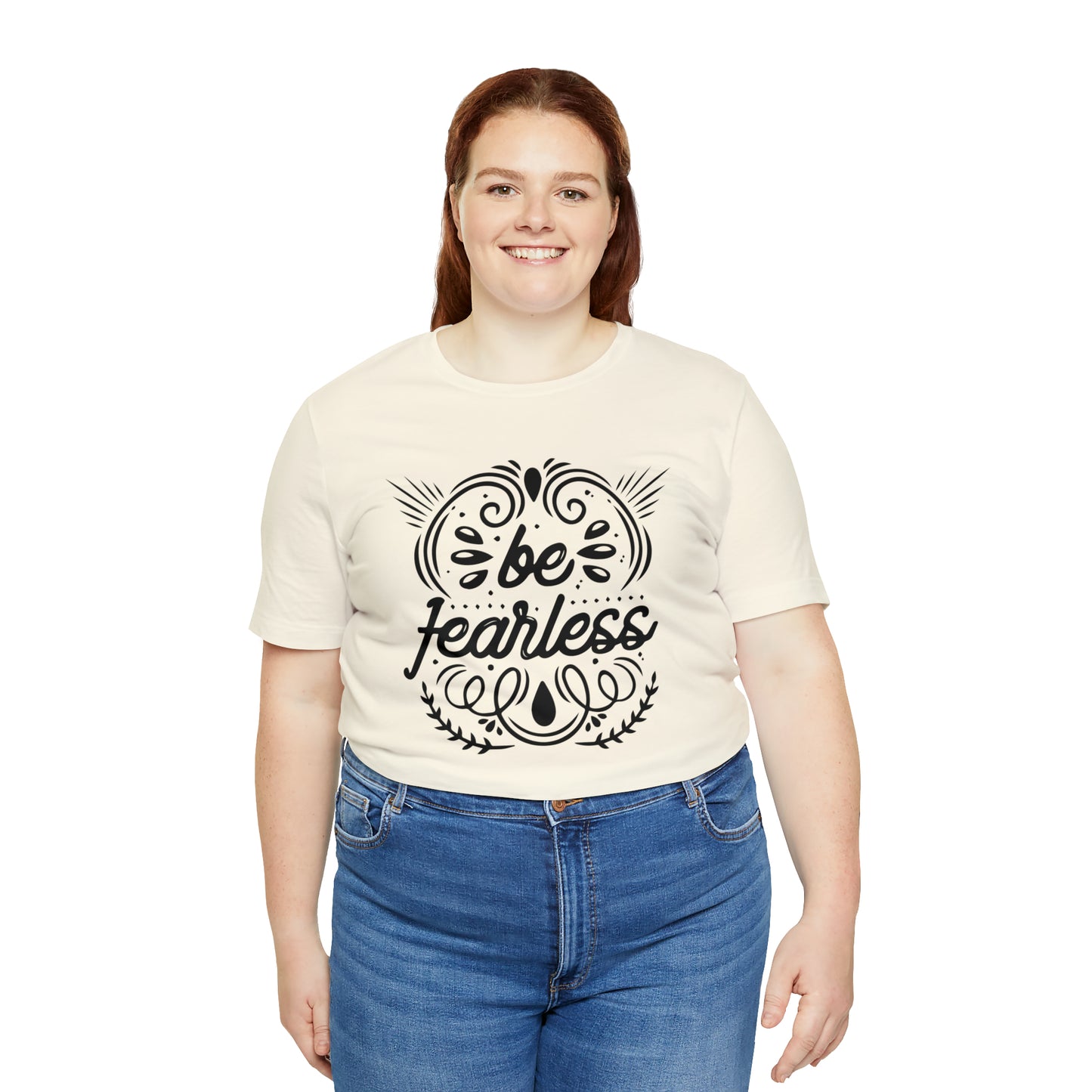 Be fearless T-Shirt