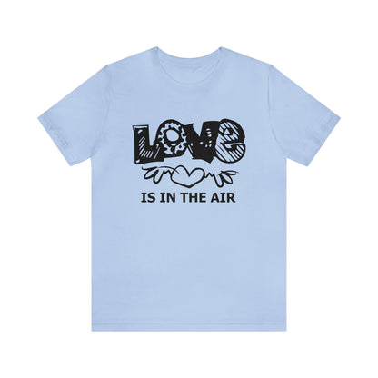 Love is in the air T-Shirt