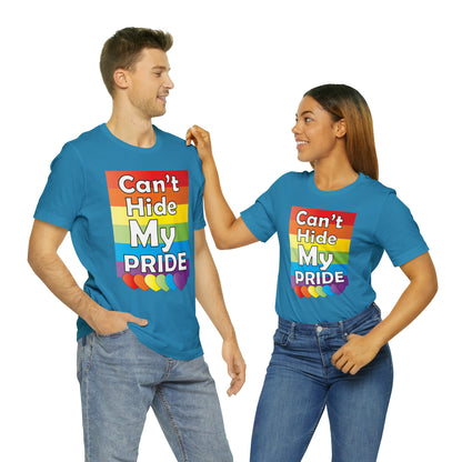 Can't hide my PRIDE T-Shirt