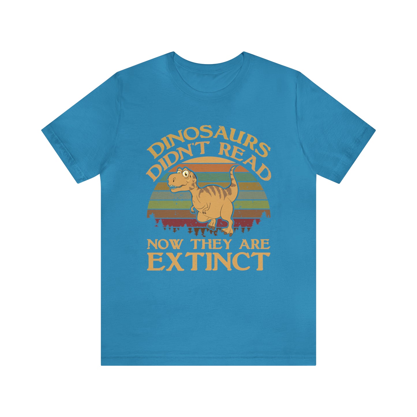 Dinosaurs Didn't Read T-Shirt