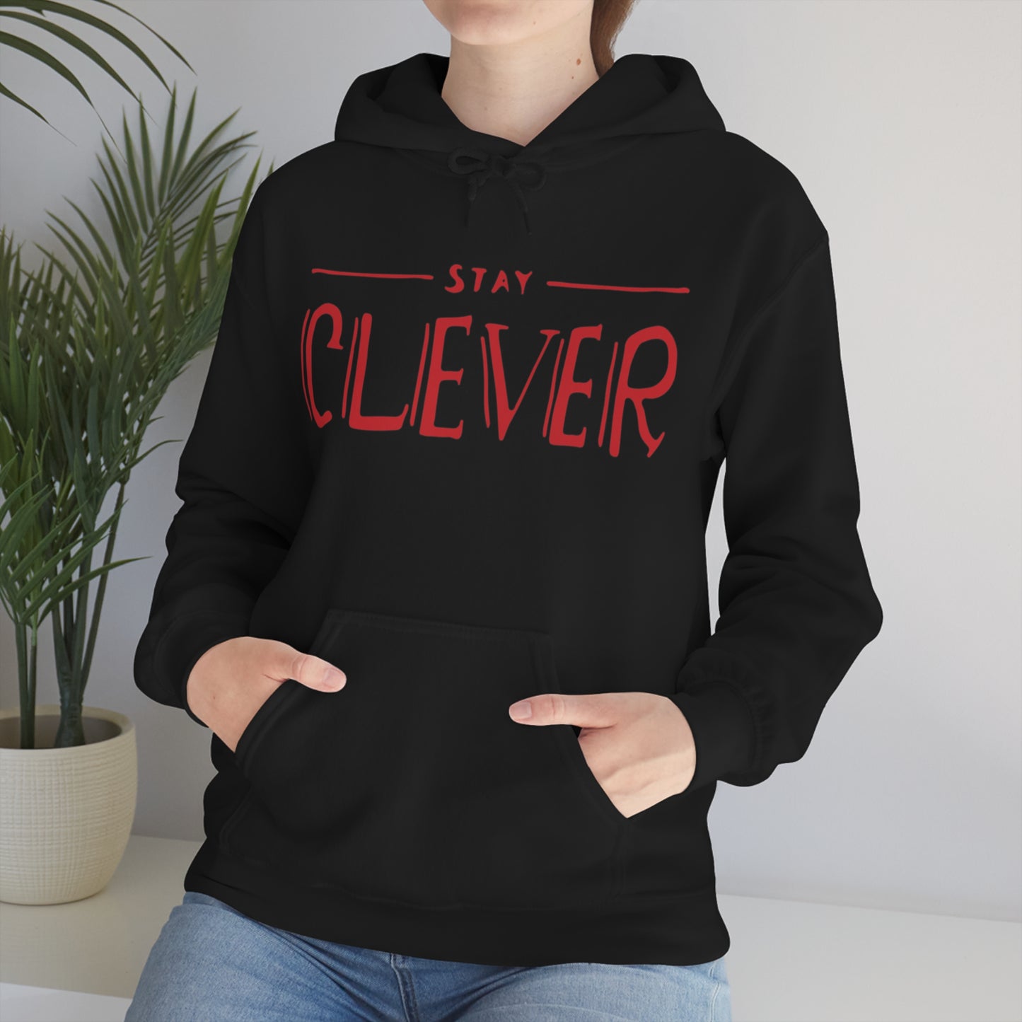 Stay Clever Hoodie