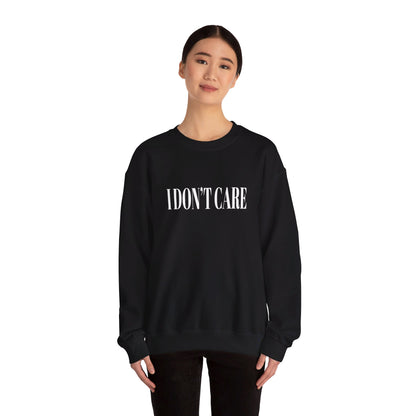 I Don't Care Crewneck Sweatshirt