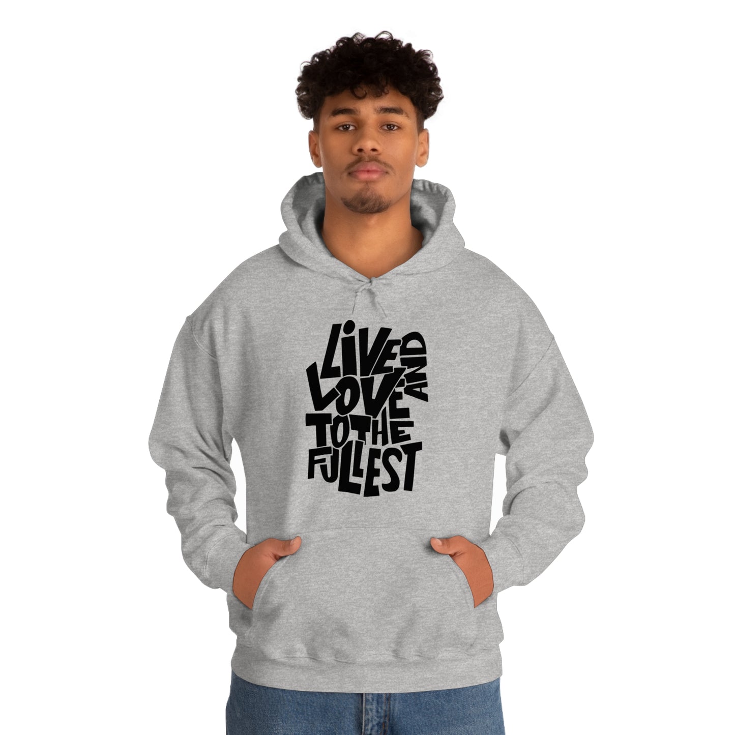 Live and love to the fullest 1 Hoodie