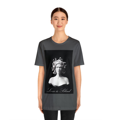 Love Is Blind Medusa T-Shirt