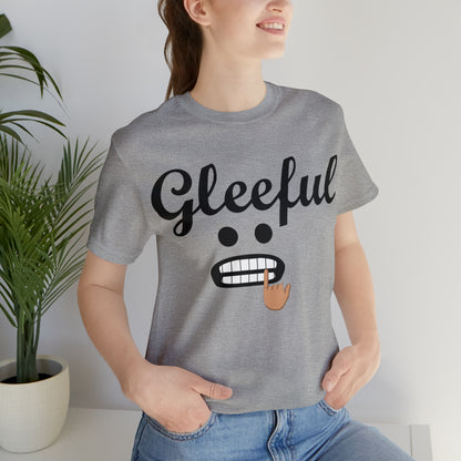 Gleeful T-Shirt