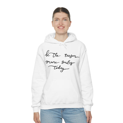 Be the reason someone smiles today Hoodie