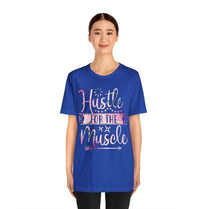 Hustle for the Muscle T-Shirt