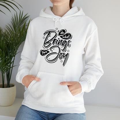 Do what brings you Joy Hoodie