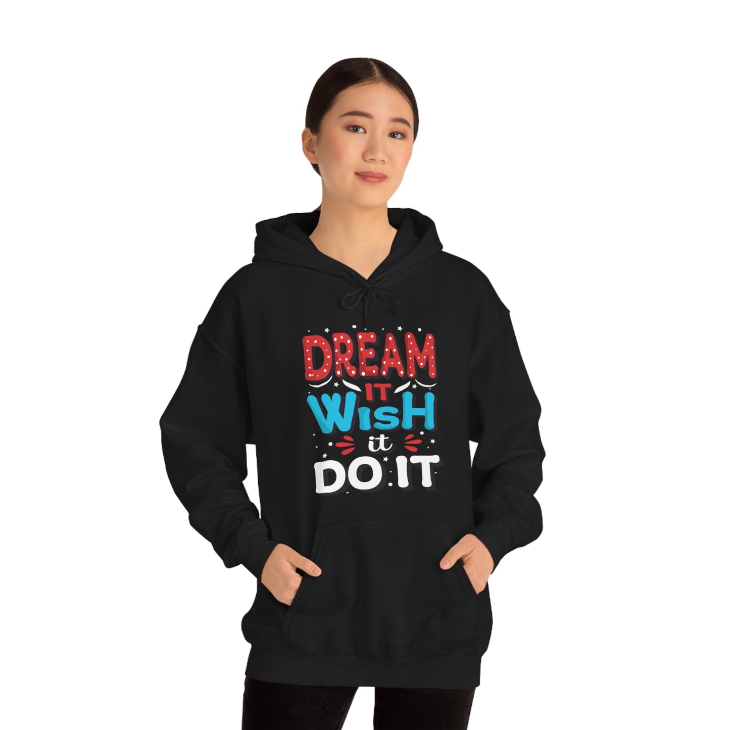 Dream It Wish It Do It Hoodie