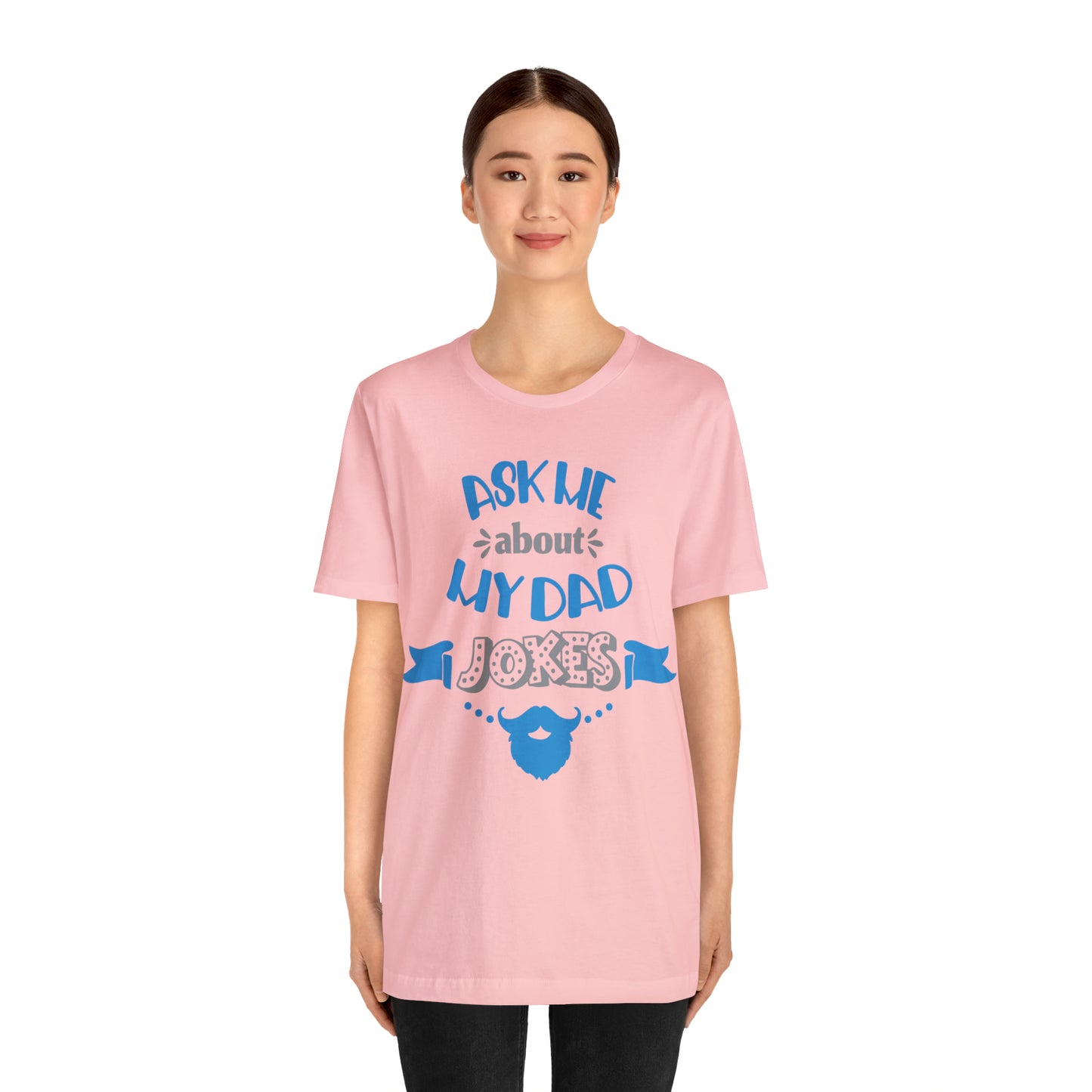 Ask About My Dad Jokes T-Shirt