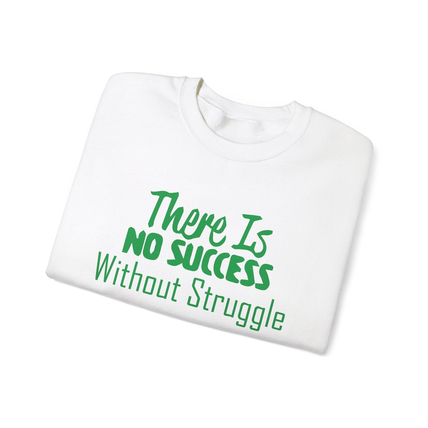 There's no success without trouble Crewneck Sweatshirt