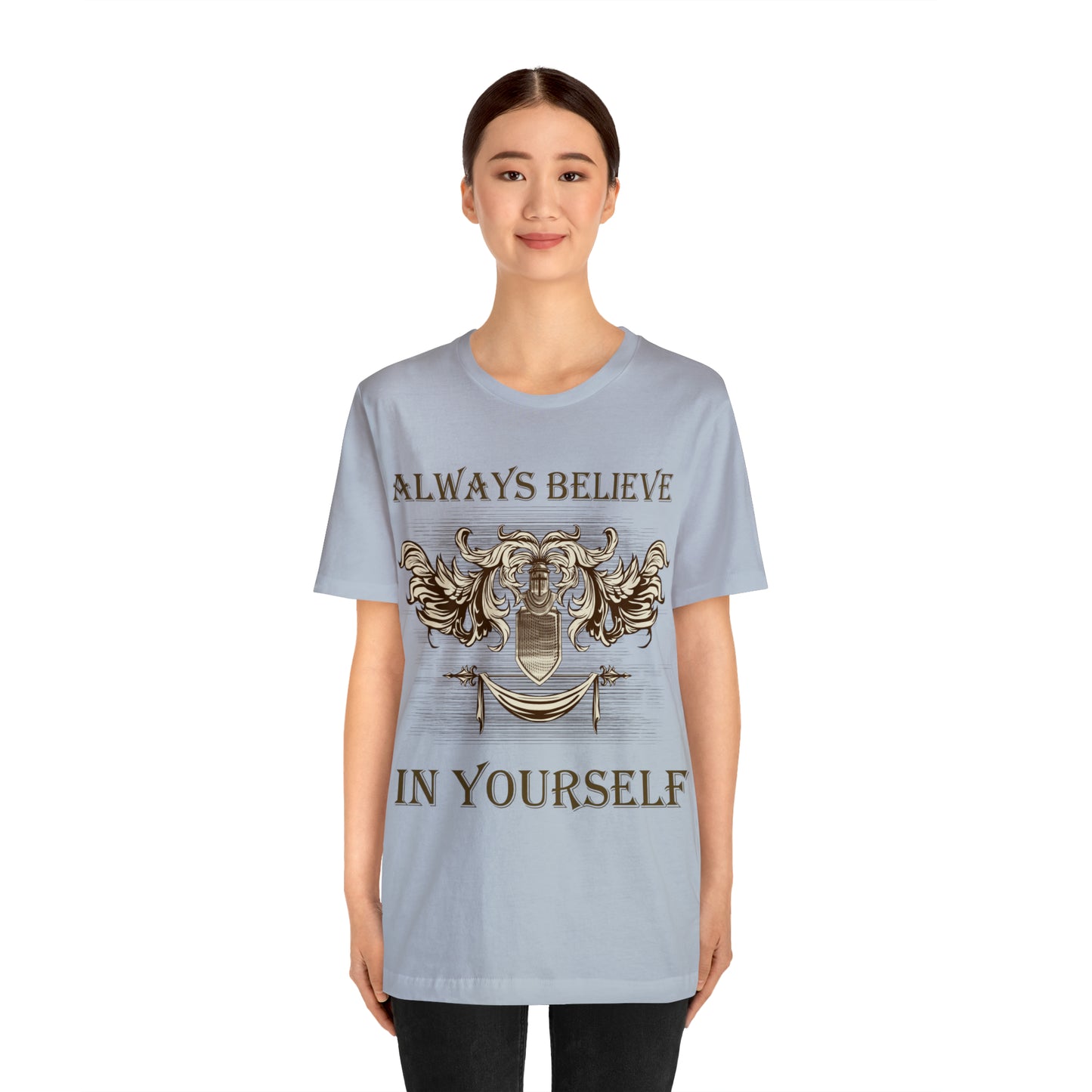 Always Believe In Yourself T-Shirt