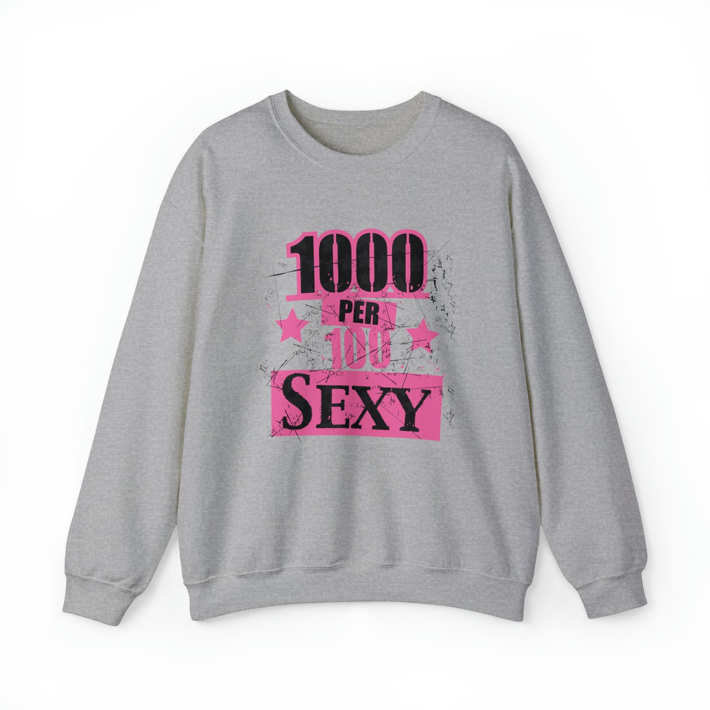 1000 X 100 SEXY Crewneck Sweatshirt