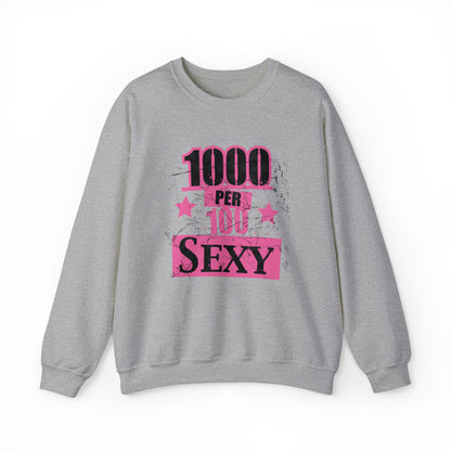 1000 X 100 SEXY Crewneck Sweatshirt