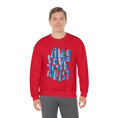 Live and love to the fullest 3 Crewneck Sweatshirt