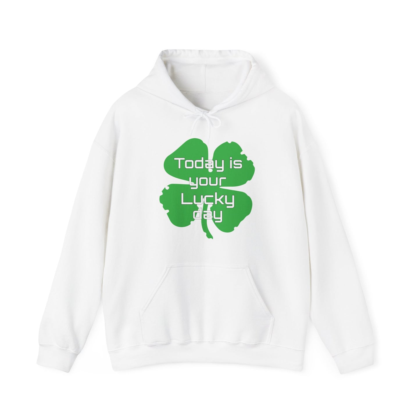 Today is your lucky day Hoodie