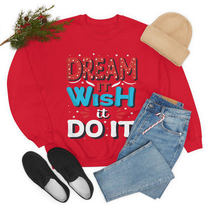 Dream It Wish It Do It Crewneck Sweatshirt