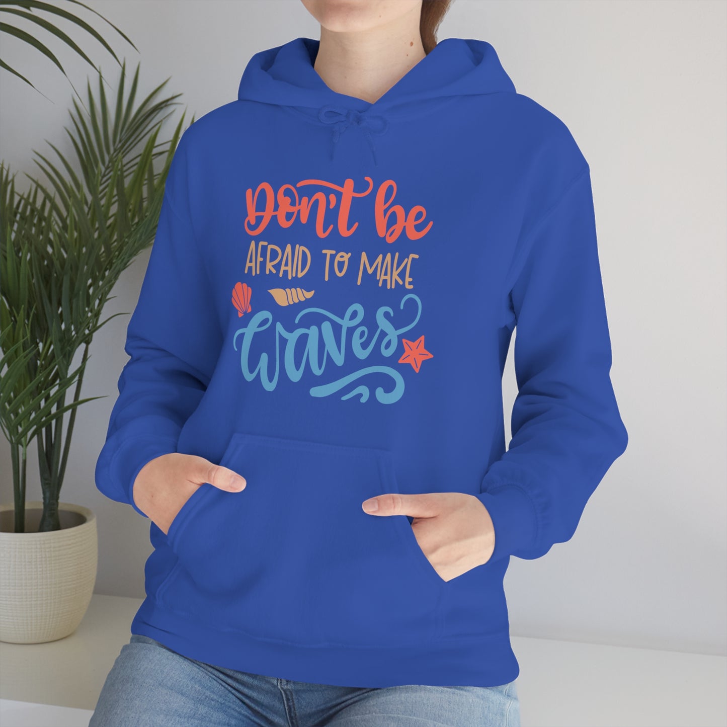 Dont_be_afraid_to_make_waves Hoodie