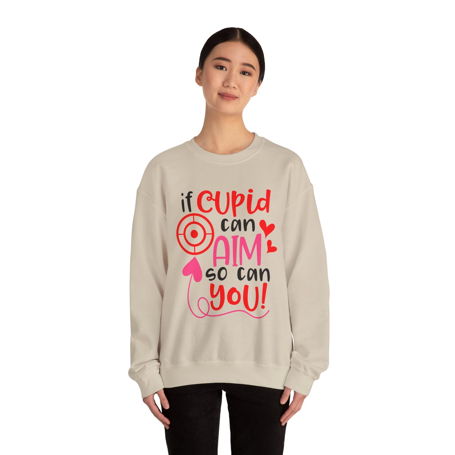 If cupid can aim so do you Crewneck Sweatshirt