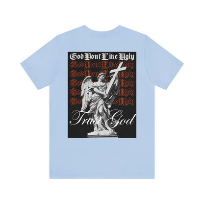 God Don't Like Ugly T-Shirt