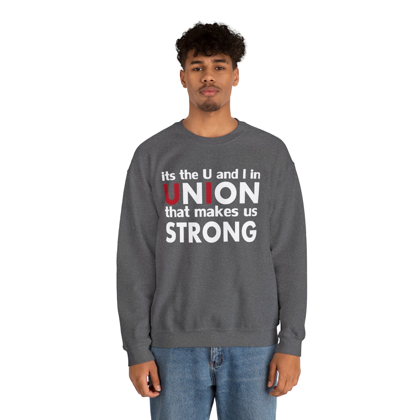 Union strong U and I Crewneck Sweatshirt