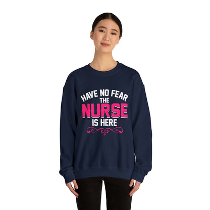 Have no fear the Nurse is here Crewneck Sweatshirt