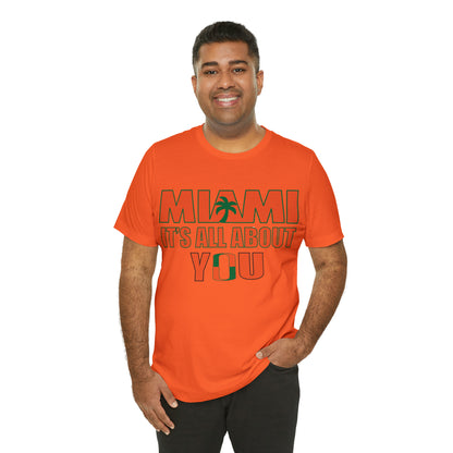 Miami is all about you T-Shirt