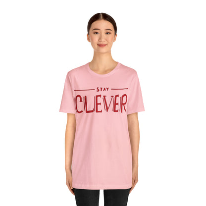 Stay Clever T-Shirt