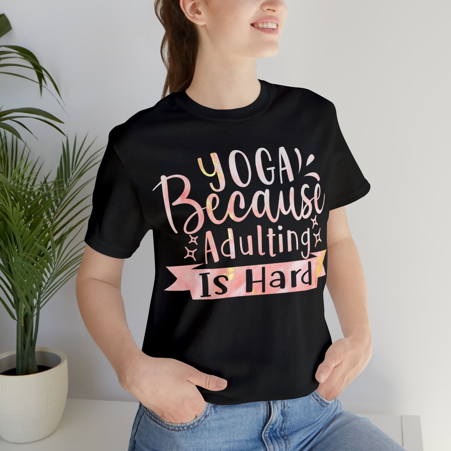 Yoga Because Adulting Is Hard T-Shirt