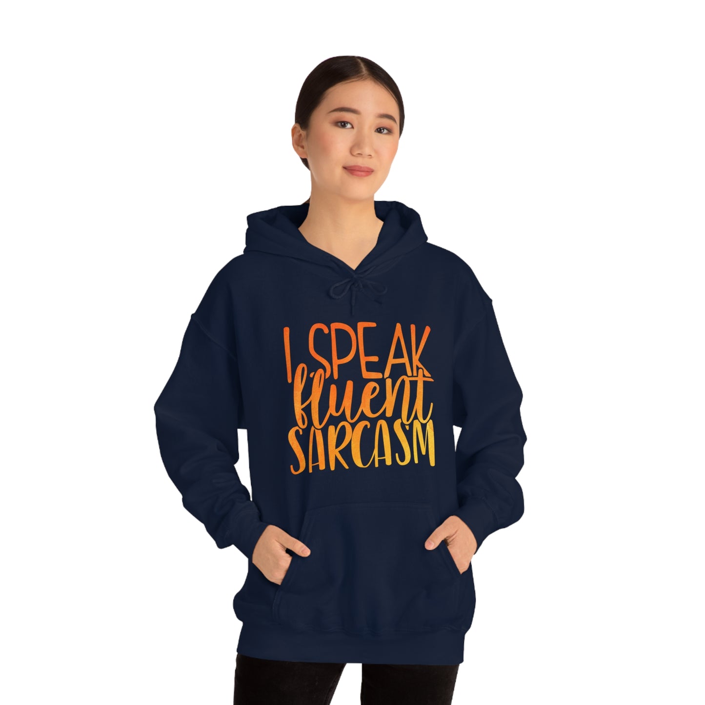 I Speak Fluent Sarcasm Hoodie