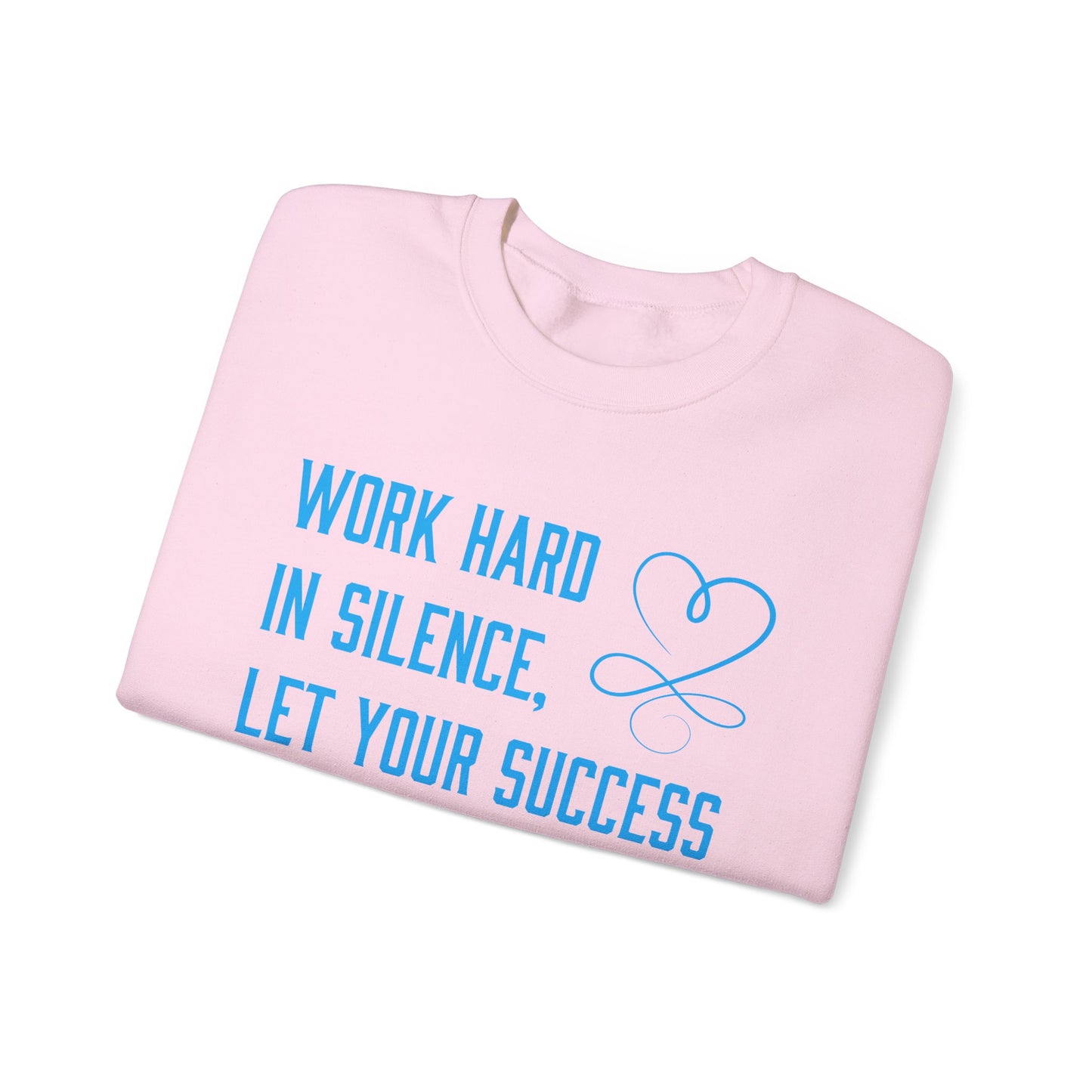 Work hard in silence Crewneck Sweatshirt