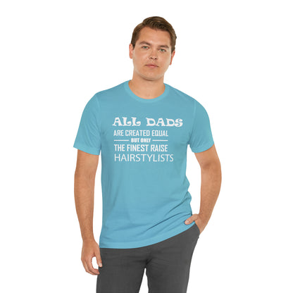 Dads Raise Hairstylist T-Shirt