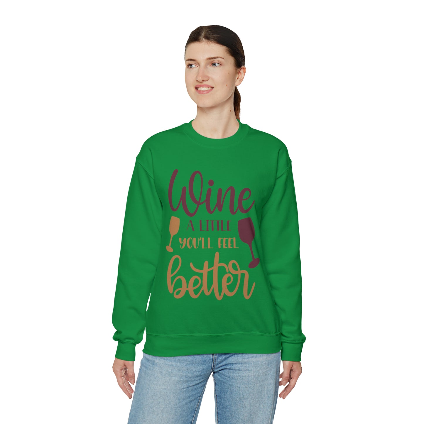 Wine a little it will make you feel better Crewneck Sweatshirt