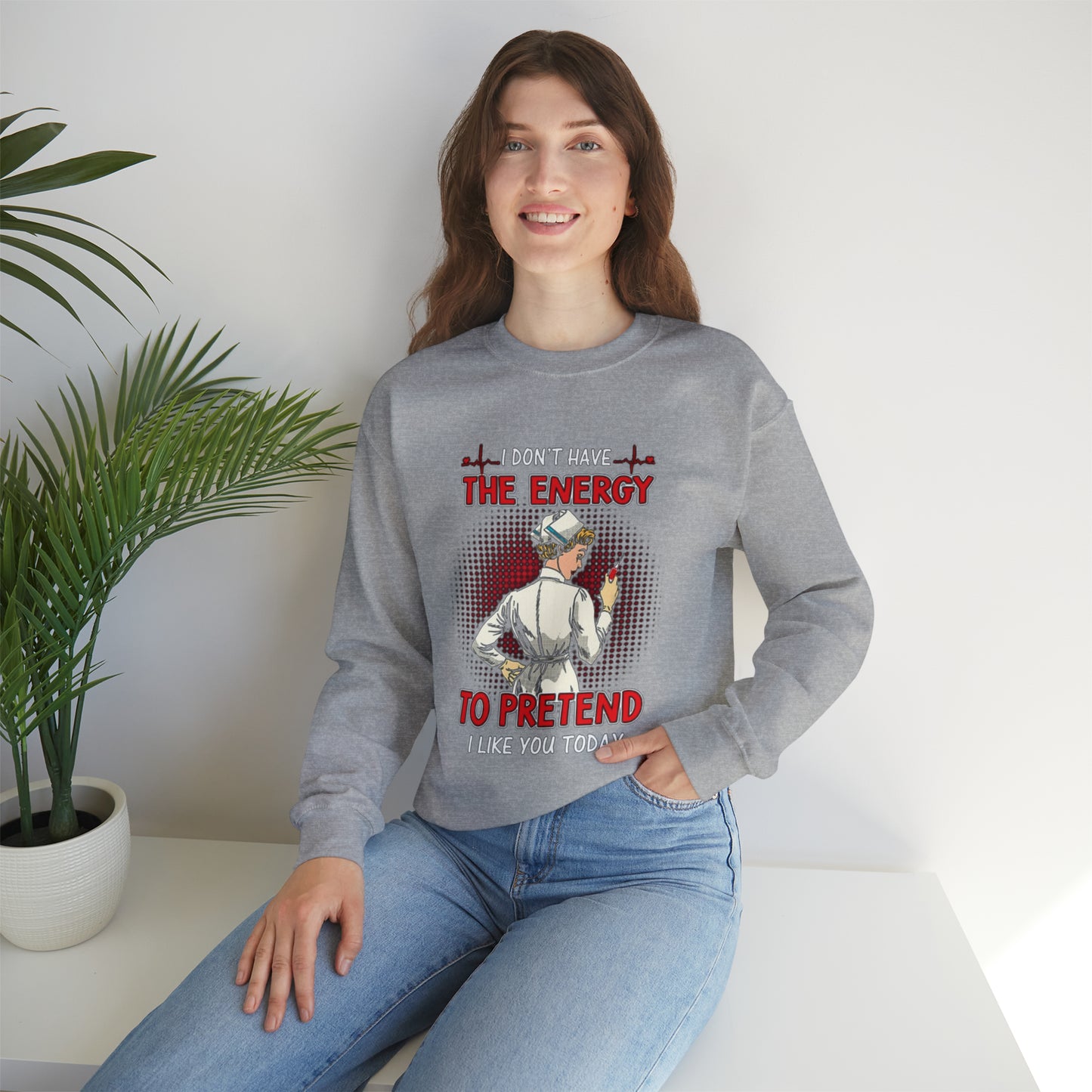 The energy to pretend nurse Crewneck Sweatshirt