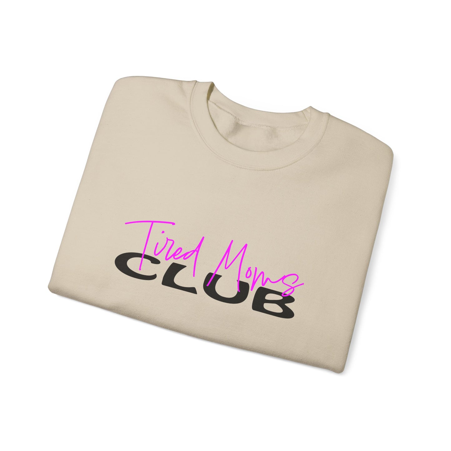 Tired Moms Club 1Crewneck Sweatshirt